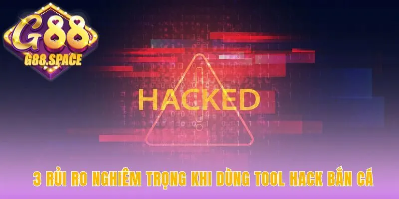 Dùng tool hack bắn cá dẫn đến mất tài khoản và nhiễm mã độc