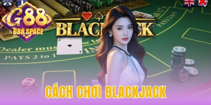 cách chơi blackjack