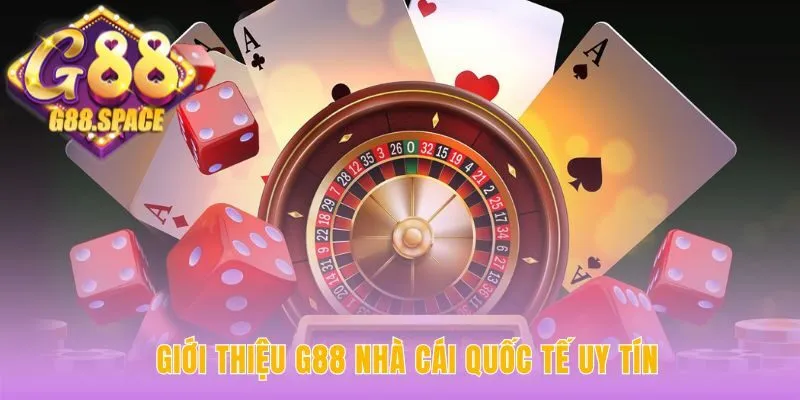 Giới thiệu G88 trên nền tảng Hợp Pháp Minh Bạch Bảo Mật