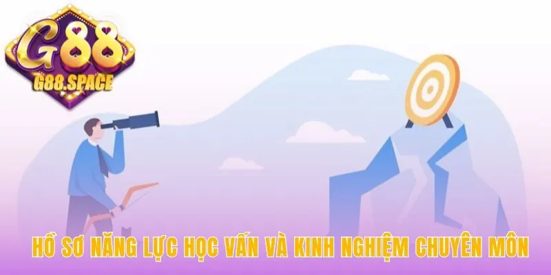 Hồ sơ năng lực kết hợp học vấn và kinh nghiệm thực chiến