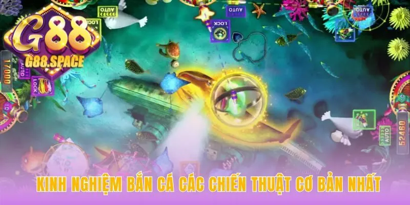 Kinh nghiệm bắn cá bắt đầu từ làm chủ kỹ thuật cơ bản