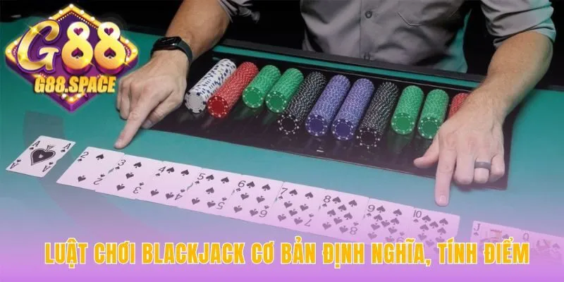Cách chơi Blackjack bắt đầu từ giá trị lá bài và sự linh hoạt của Át
