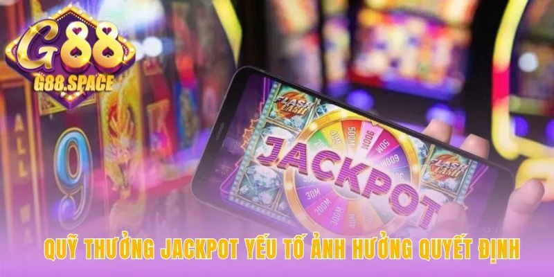 Quỹ thưởng jackpot cao là dấu hiệu hũ đã chín muồi