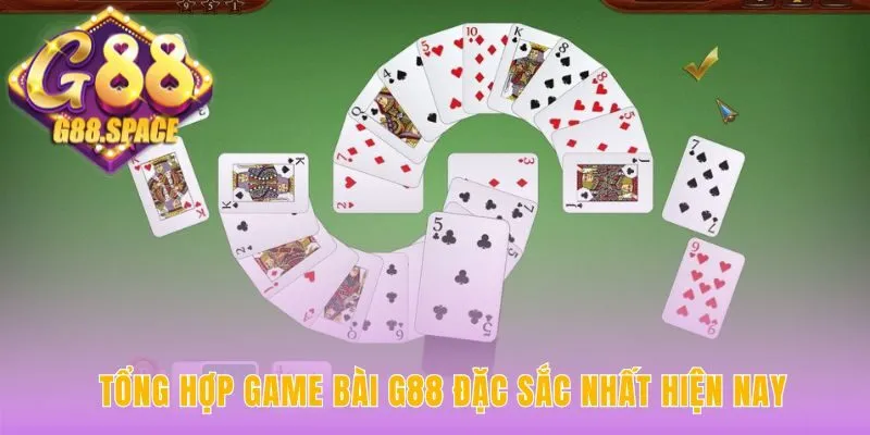 Tổng hợp game bài G88 quy tụ các tựa game kinh điển